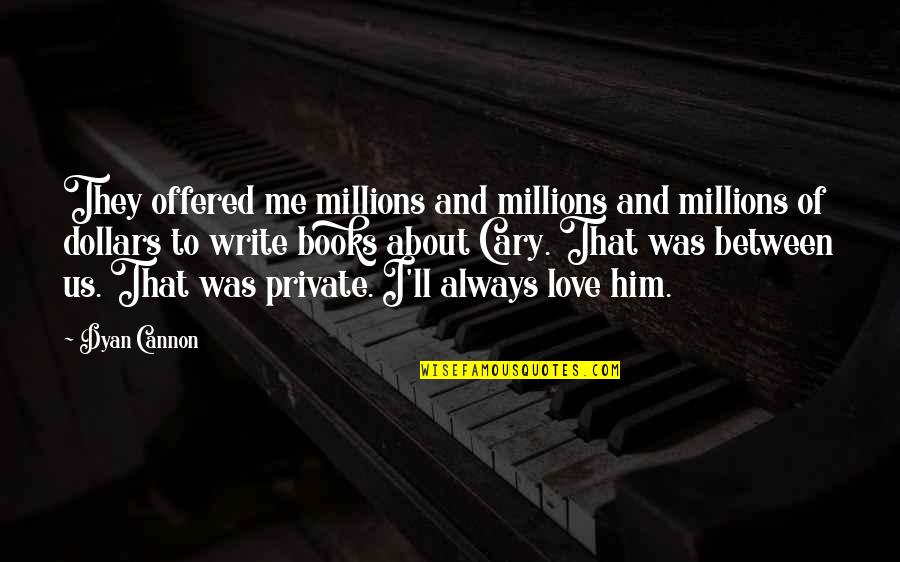 Twin Peaks Owl Quote Quotes By Dyan Cannon: They offered me millions and millions and millions Twin Peaks Owl Quote Quotes By Dyan Cannon: They offered me millions and millions and millions