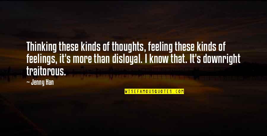 Twin Towers Movie Quotes By Jenny Han: Thinking these kinds of thoughts, feeling these kinds Twin Towers Movie Quotes By Jenny Han: Thinking these kinds of thoughts, feeling these kinds