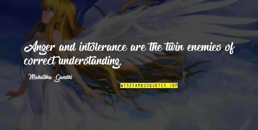 Twin'd Quotes By Mahatma Gandhi: Anger and intolerance are the twin enemies of