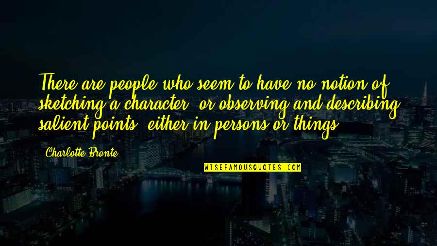 Twindell Quotes By Charlotte Bronte: There are people who seem to have no