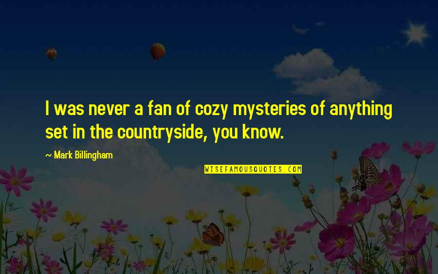 Twins Brother Birthday Quotes By Mark Billingham: I was never a fan of cozy mysteries