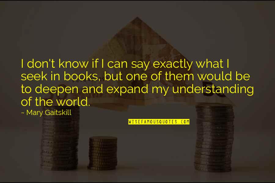 Twins Happy Birthday Quotes By Mary Gaitskill: I don't know if I can say exactly