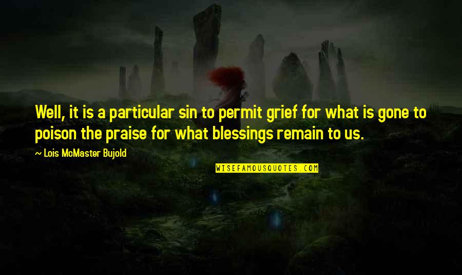 Twirler Clip Quotes By Lois McMaster Bujold: Well, it is a particular sin to permit Twirler Clip Quotes By Lois McMaster Bujold: Well, it is a particular sin to permit
