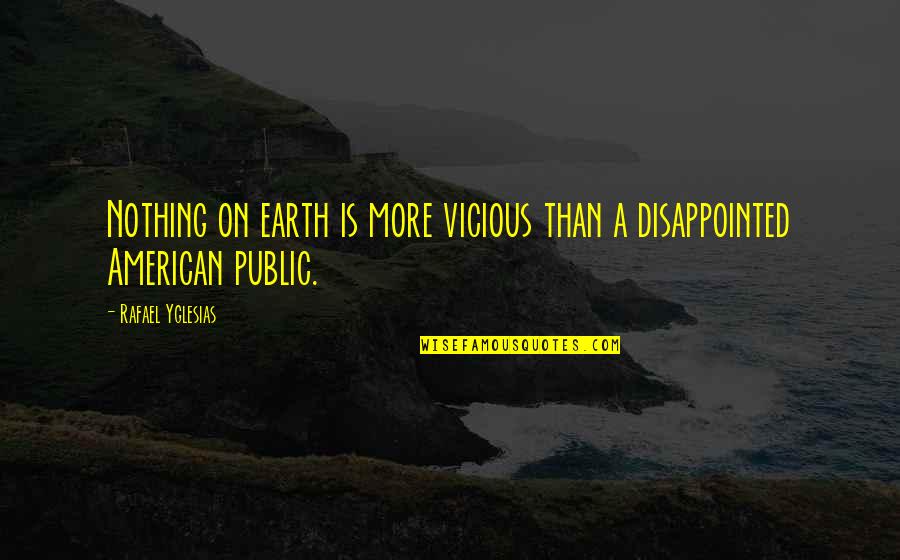 Twirls Deluxe Quotes By Rafael Yglesias: Nothing on earth is more vicious than a Twirls Deluxe Quotes By Rafael Yglesias: Nothing on earth is more vicious than a