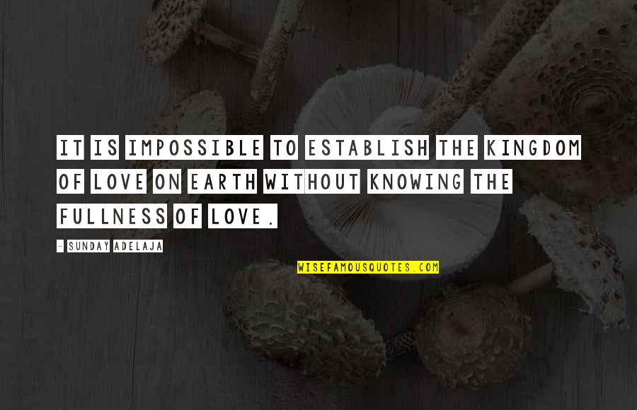 Twist The Bones And Bend The Back Quote Quotes By Sunday Adelaja: It is impossible to establish the kingdom of Twist The Bones And Bend The Back Quote Quotes By Sunday Adelaja: It is impossible to establish the kingdom of