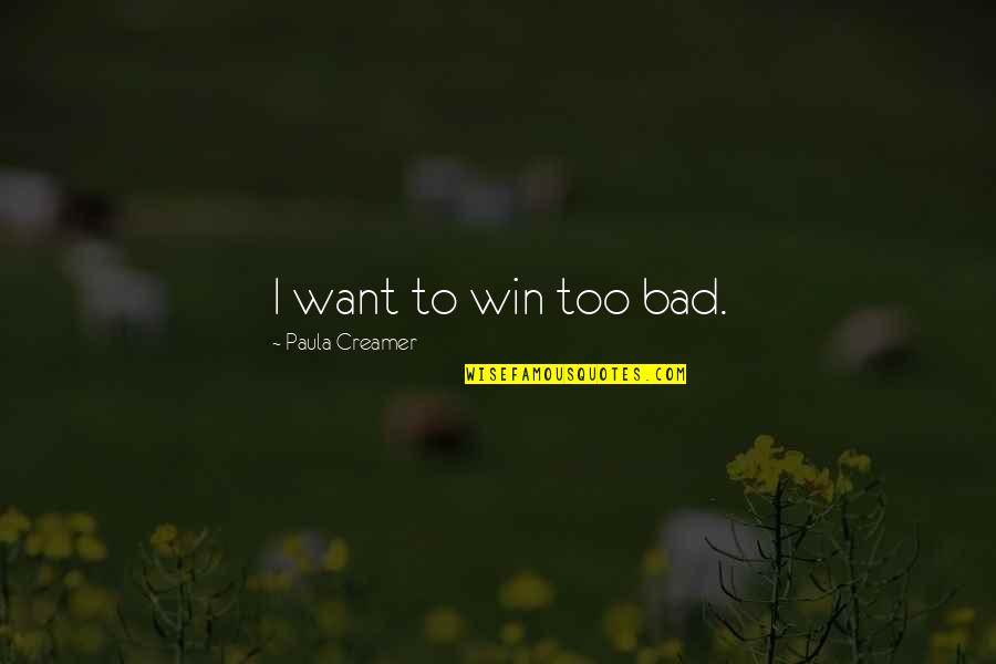 Twisted Christmas Quotes By Paula Creamer: I want to win too bad. Twisted Christmas Quotes By Paula Creamer: I want to win too bad.