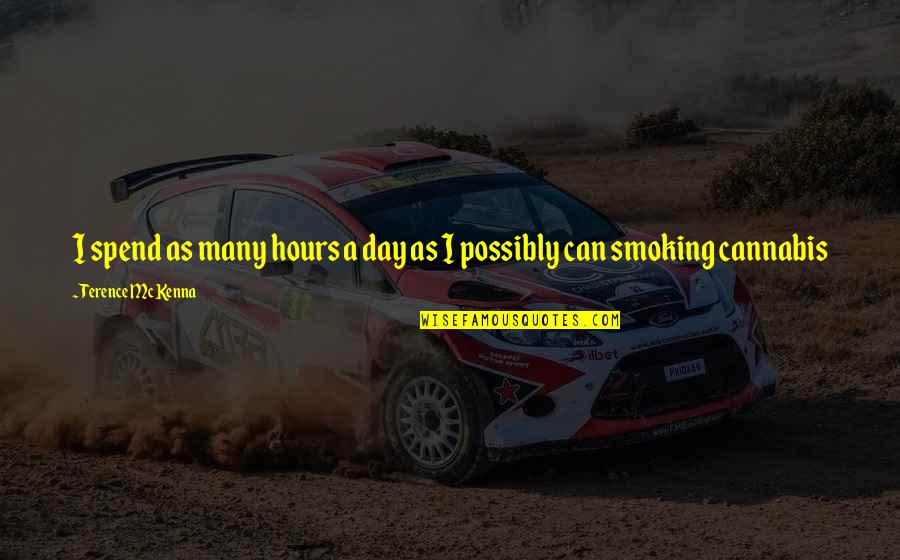 Twisted Motivational Quotes By Terence McKenna: I spend as many hours a day as Twisted Motivational Quotes By Terence McKenna: I spend as many hours a day as