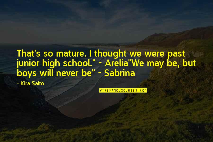 Twisted Perfection Abbi Glines Quotes By Kira Saito: That's so mature. I thought we were past