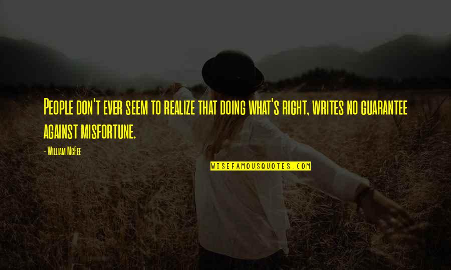 Twisted Stars Quotes By William McFee: People don't ever seem to realize that doing Twisted Stars Quotes By William McFee: People don't ever seem to realize that doing