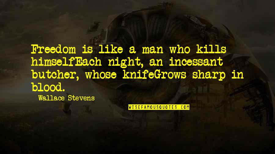 Twister Ride It Out Quotes By Wallace Stevens: Freedom is like a man who kills himselfEach Twister Ride It Out Quotes By Wallace Stevens: Freedom is like a man who kills himselfEach