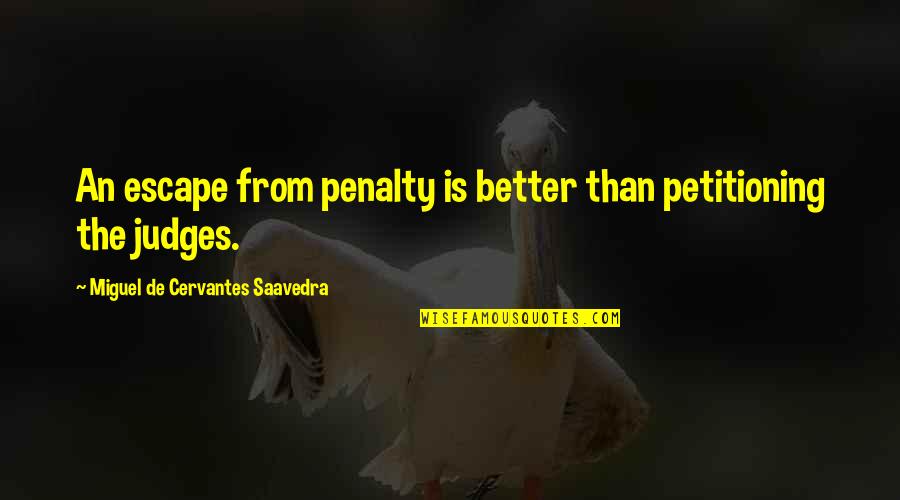Twitch Runes Quotes By Miguel De Cervantes Saavedra: An escape from penalty is better than petitioning