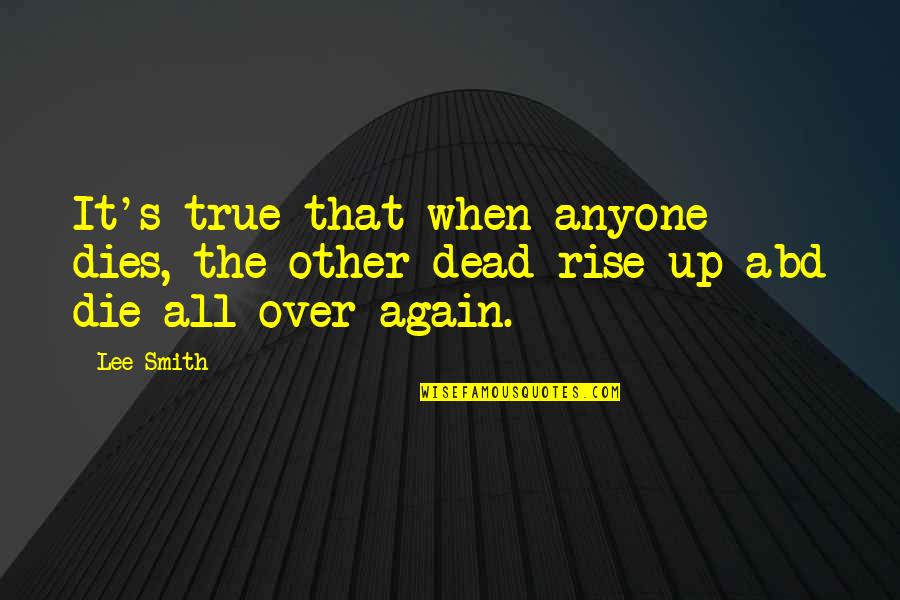 Twitter Addiction Quotes By Lee Smith: It's true that when anyone dies, the other