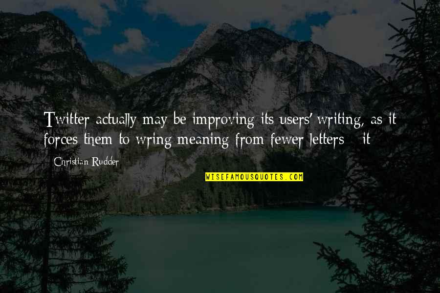 Twitter Christian Quotes By Christian Rudder: Twitter actually may be improving its users' writing, Twitter Christian Quotes By Christian Rudder: Twitter actually may be improving its users' writing,