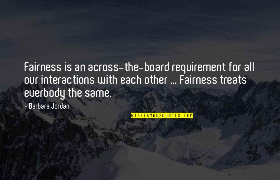 Twitter Headline Quotes By Barbara Jordan: Fairness is an across-the-board requirement for all our