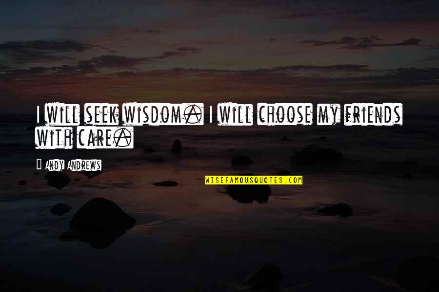 Twizzler Candy Quotes By Andy Andrews: I will seek wisdom. I will choose my