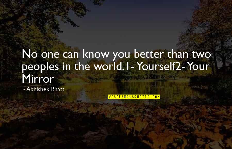 Two Better Than One Quotes By Abhishek Bhatt: No one can know you better than two