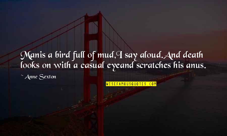 Two Brothers Movie Quotes By Anne Sexton: Manis a bird full of mud,I say aloud.And Two Brothers Movie Quotes By Anne Sexton: Manis a bird full of mud,I say aloud.And