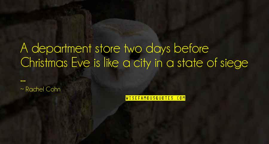 Two Days Quotes By Rachel Cohn: A department store two days before Christmas Eve