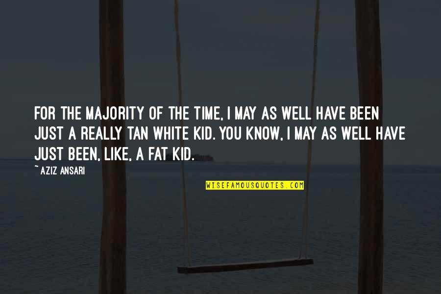 Two Door Cinema Club Best Quotes By Aziz Ansari: For the majority of the time, I may