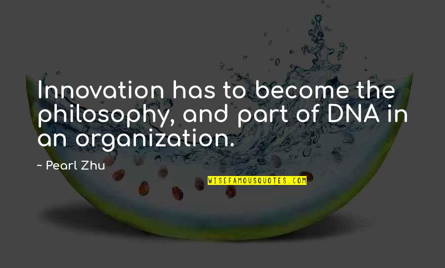 Two Face Batman Forever Quotes By Pearl Zhu: Innovation has to become the philosophy, and part