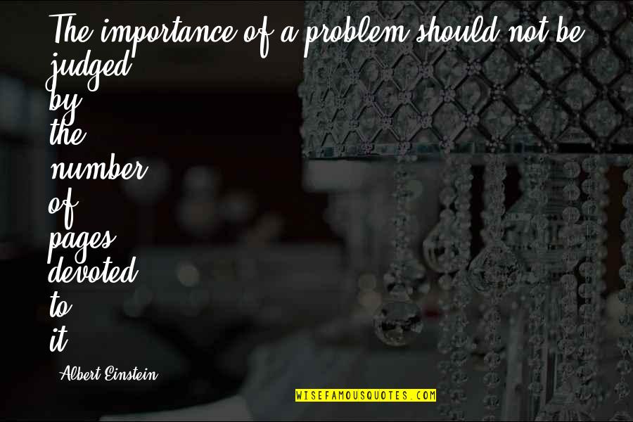 Two Faced Best Friend Quotes By Albert Einstein: The importance of a problem should not be Two Faced Best Friend Quotes By Albert Einstein: The importance of a problem should not be