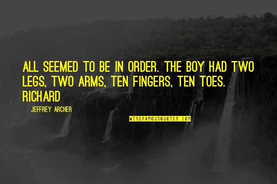 Two Fingers Quotes By Jeffrey Archer: All seemed to be in order. The boy