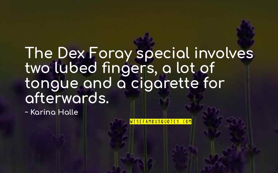 Two Fingers Quotes By Karina Halle: The Dex Foray special involves two lubed fingers,