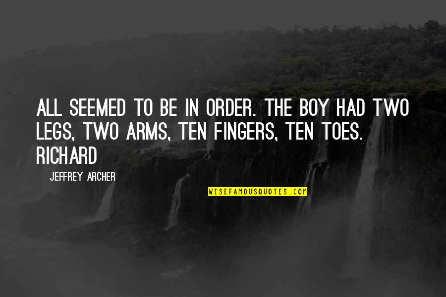 Two Fingers Up Quotes By Jeffrey Archer: All seemed to be in order. The boy