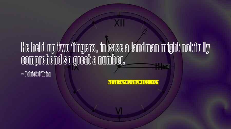 Two Fingers Up Quotes By Patrick O'Brian: He held up two fingers, in case a Two Fingers Up Quotes By Patrick O'Brian: He held up two fingers, in case a