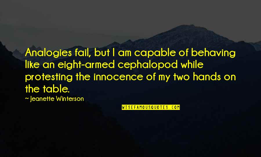 Two Hands Quotes By Jeanette Winterson: Analogies fail, but I am capable of behaving