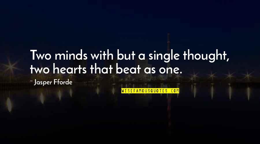 Two Hearts Beat As One Quotes By Jasper Fforde: Two minds with but a single thought, two