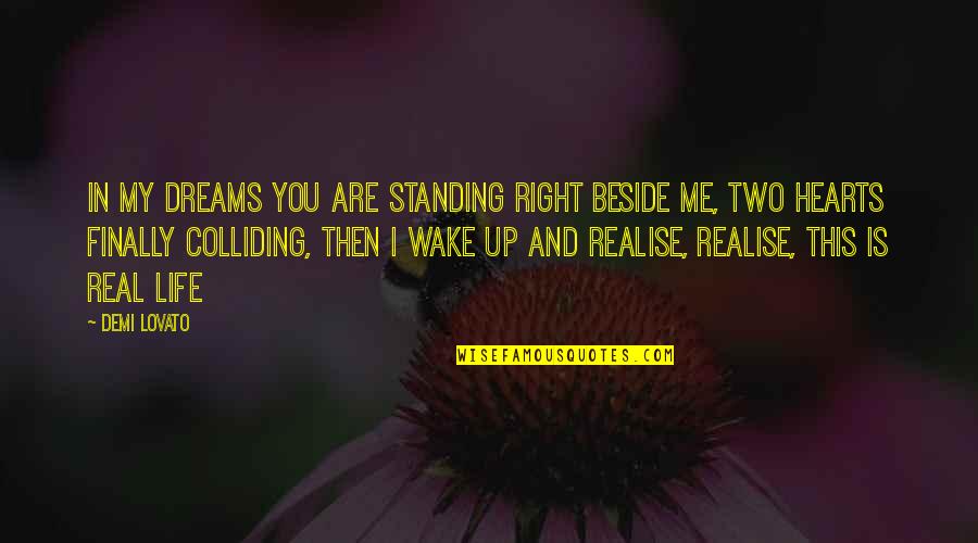 Two Hearts With Quotes By Demi Lovato: In my dreams you are standing right beside