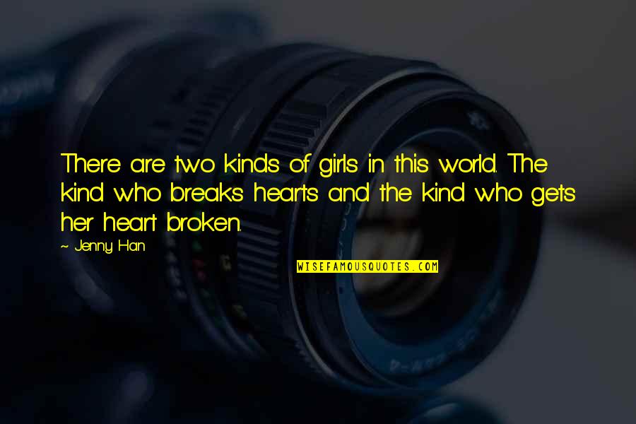 Two Hearts With Quotes By Jenny Han: There are two kinds of girls in this