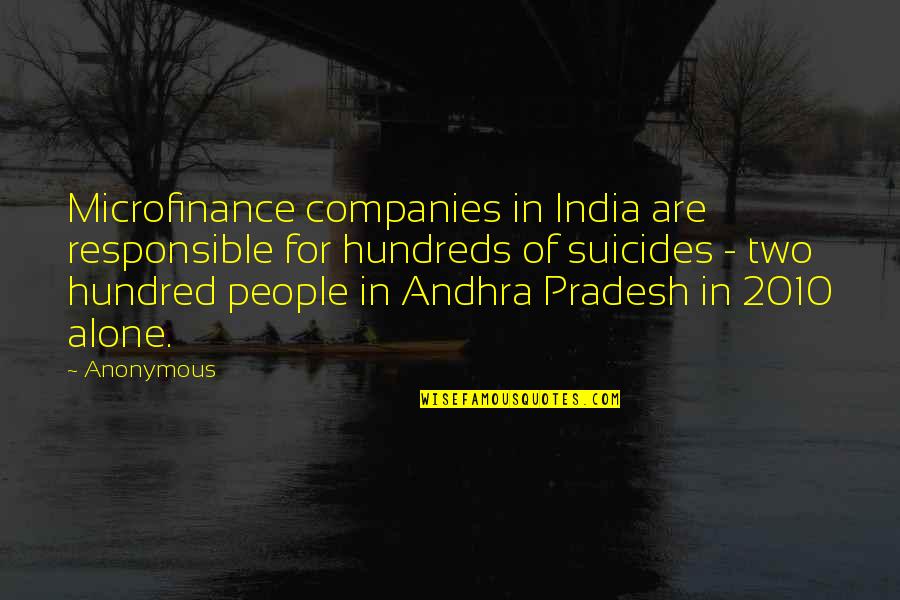 Two Hundred Quotes By Anonymous: Microfinance companies in India are responsible for hundreds