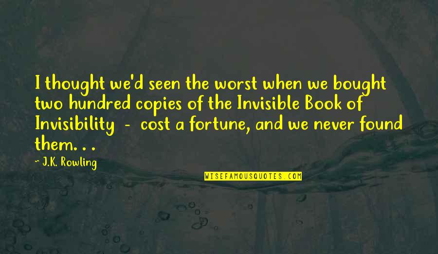 Two Hundred Quotes By J.K. Rowling: I thought we'd seen the worst when we