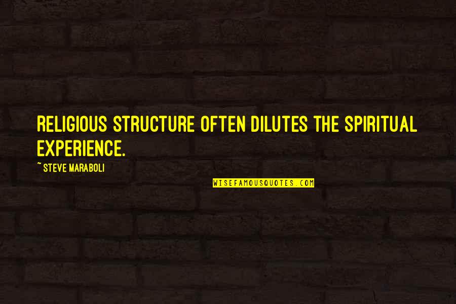 Two Legs Forming Quotes By Steve Maraboli: Religious structure often dilutes the spiritual experience. Two Legs Forming Quotes By Steve Maraboli: Religious structure often dilutes the spiritual experience.
