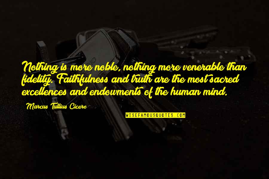 Two Line Love Failure Quotes By Marcus Tullius Cicero: Nothing is more noble, nothing more venerable than