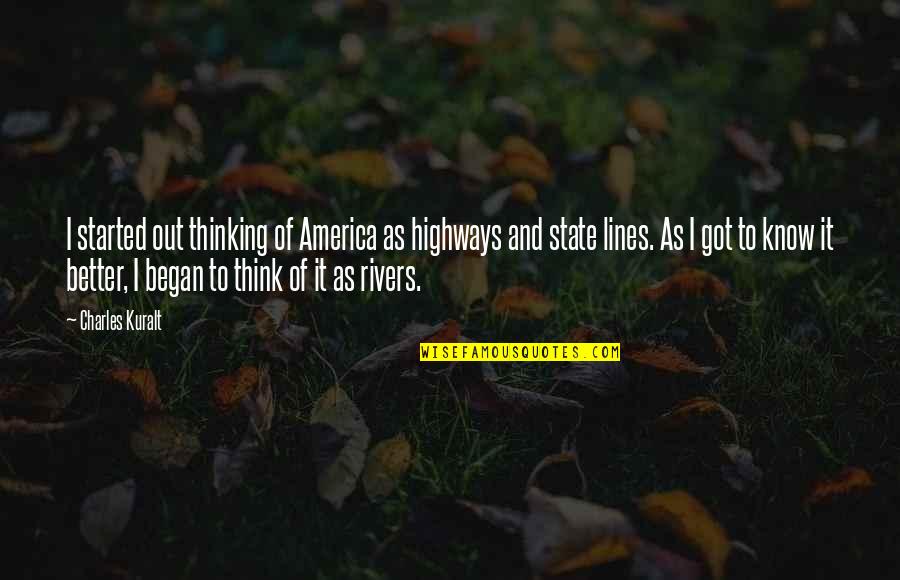 Two Liners Quotes By Charles Kuralt: I started out thinking of America as highways