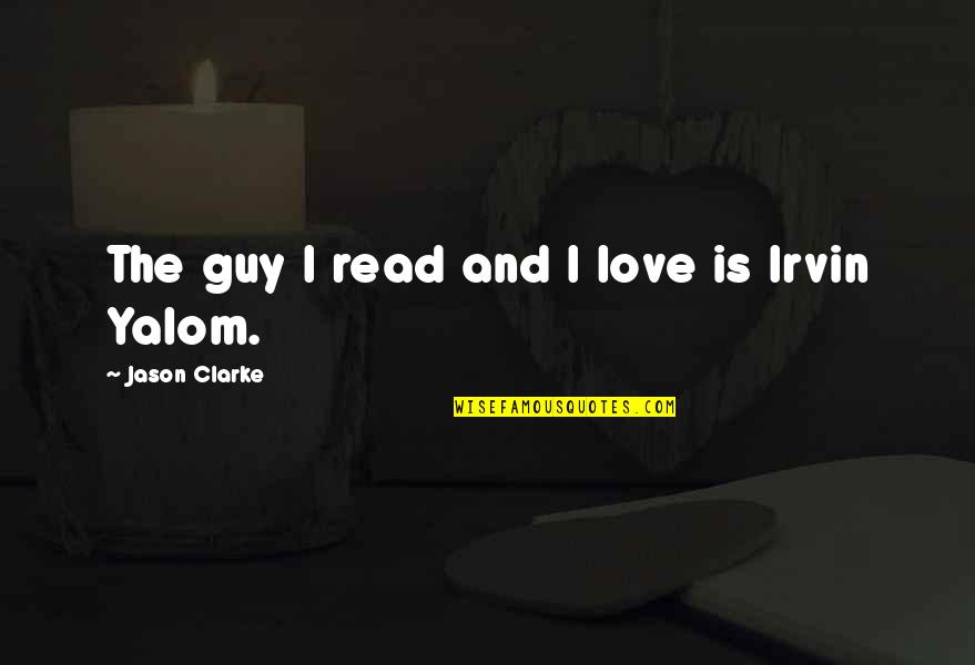 Two Lives Become One Quotes By Jason Clarke: The guy I read and I love is