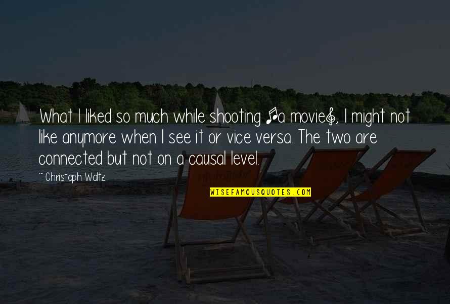 Two Of Us Movie Quotes By Christoph Waltz: What I liked so much while shooting [a