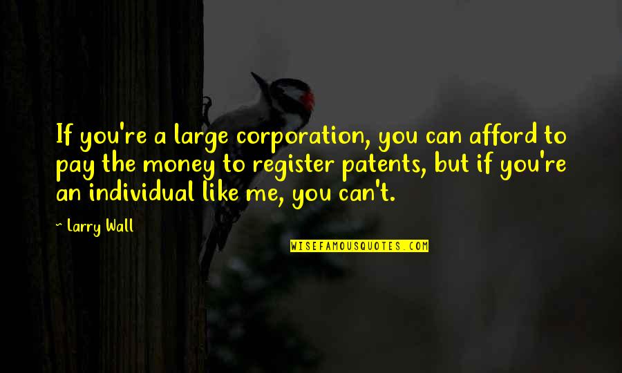 Two Part Best Friend Quotes By Larry Wall: If you're a large corporation, you can afford