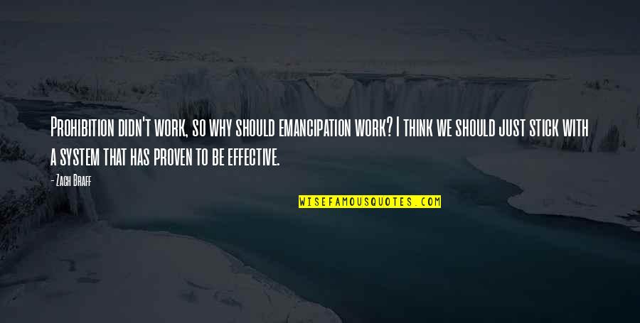 Two People Meeting And Falling In Love Quotes By Zach Braff: Prohibition didn't work, so why should emancipation work?