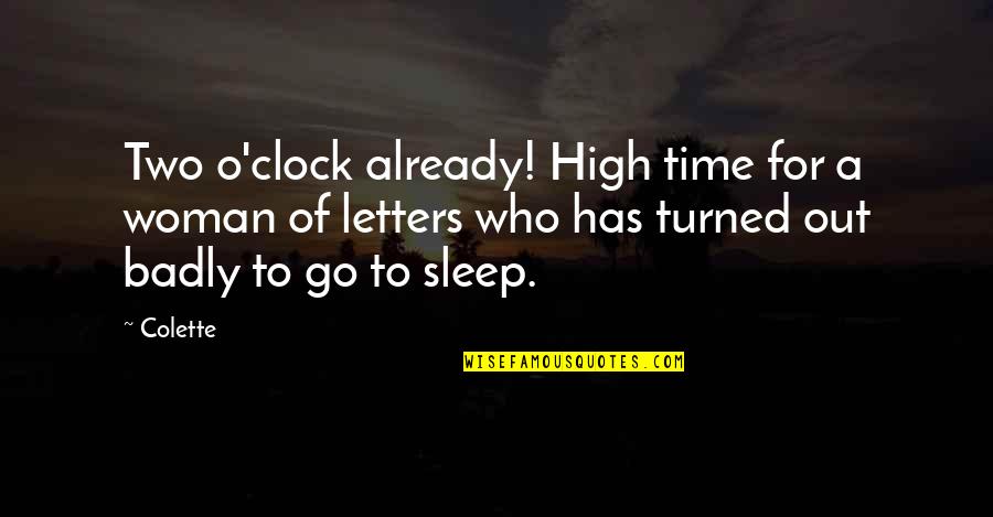 Two Person One Soul Quotes By Colette: Two o'clock already! High time for a woman Two Person One Soul Quotes By Colette: Two o'clock already! High time for a woman