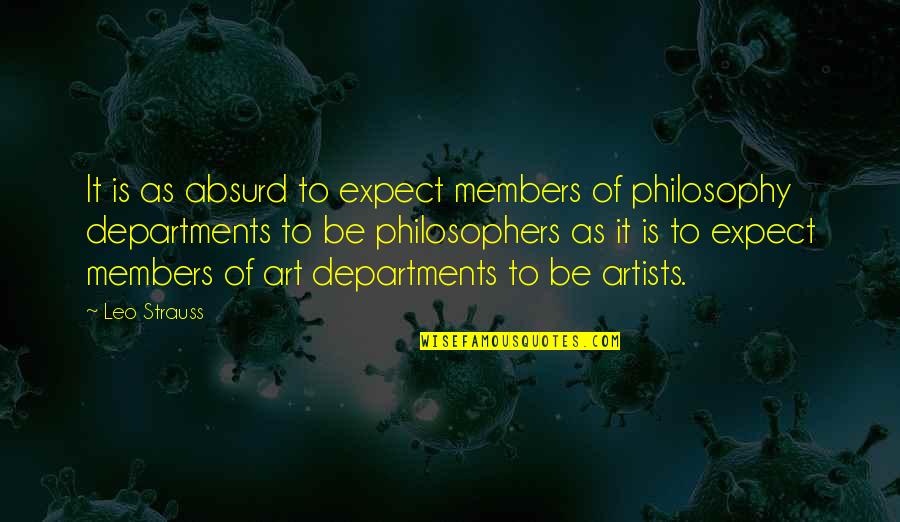 Two Personalities Quotes By Leo Strauss: It is as absurd to expect members of