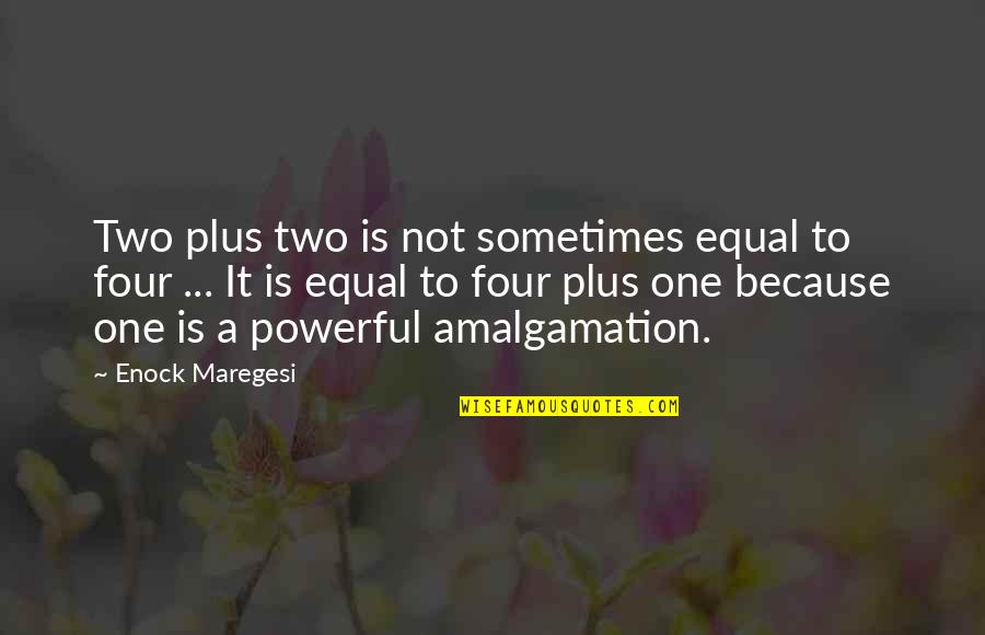 Two Plus Two Quotes By Enock Maregesi: Two plus two is not sometimes equal to