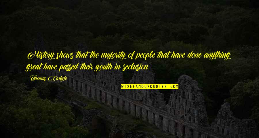 Two Sentence Life Quotes By Thomas Carlyle: History shows that the majority of people that Two Sentence Life Quotes By Thomas Carlyle: History shows that the majority of people that
