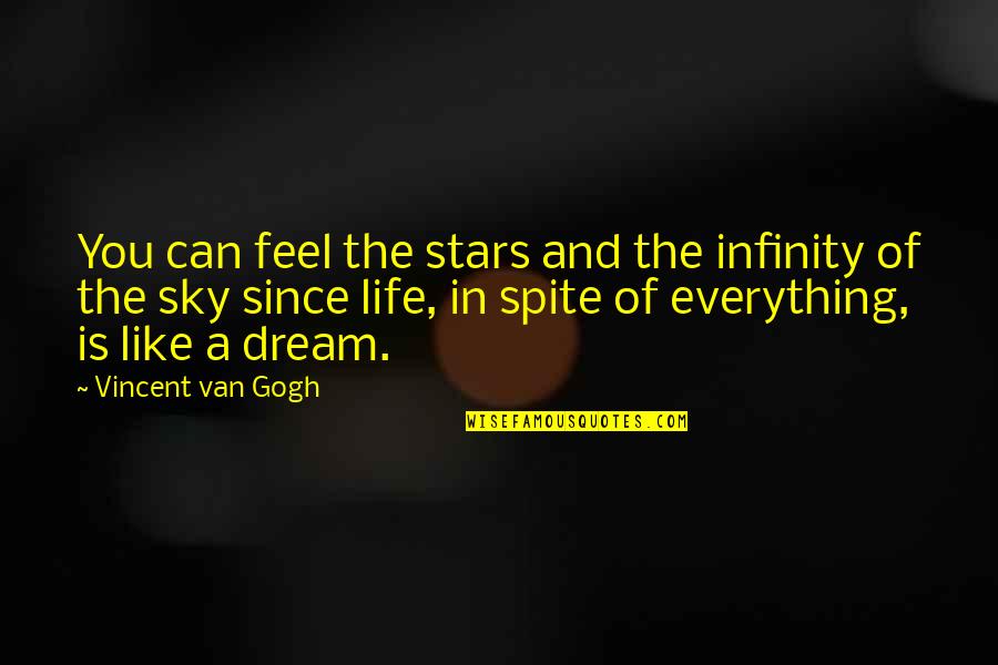 Two Sided Face Quotes By Vincent Van Gogh: You can feel the stars and the infinity