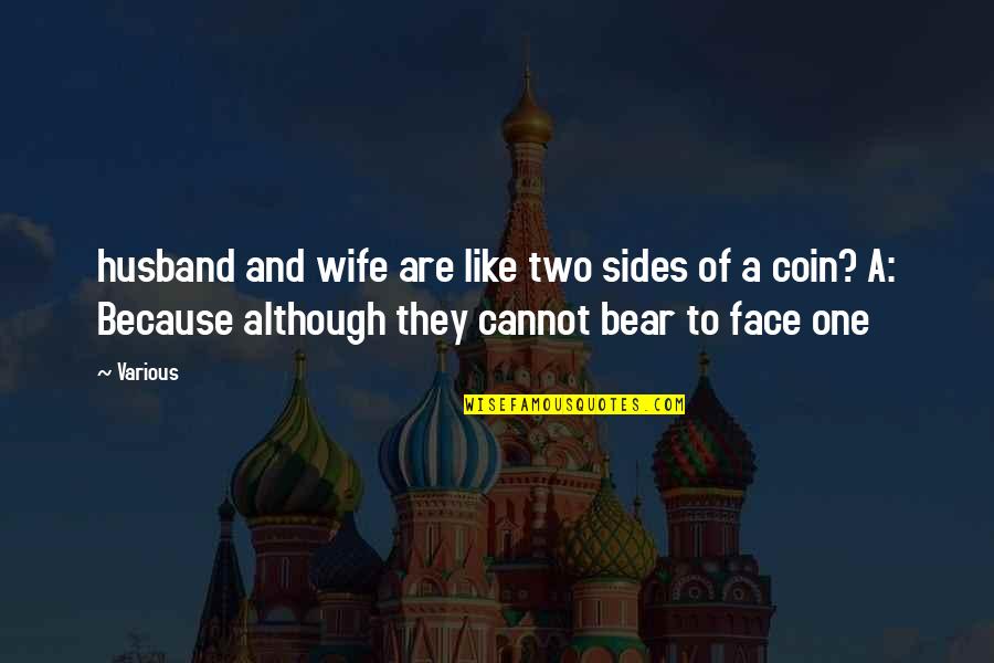 Two Sides Of A Coin Quotes By Various: husband and wife are like two sides of