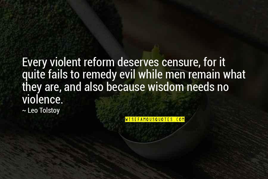 Two Sons Quotes By Leo Tolstoy: Every violent reform deserves censure, for it quite
