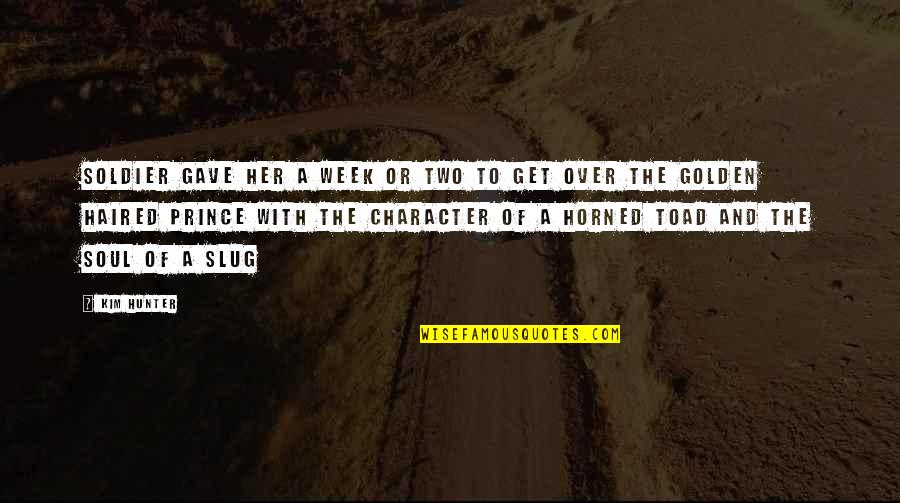 Two Soul Quotes By Kim Hunter: Soldier gave her a week or two to Two Soul Quotes By Kim Hunter: Soldier gave her a week or two to